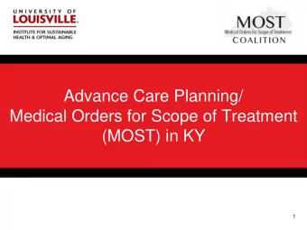 Medical Orders for Scope of Treatment  (MOST) in KY  1  Christian Davis Furman, MD, MSPH, AGSF