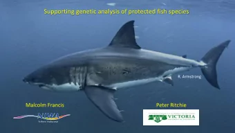 Supporting genetic analysis of protected fish species  R. Armstrong  Malcolm Francis  Peter Ritchie