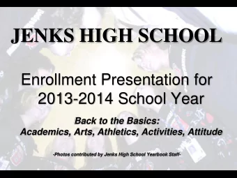 JENKS HIGH SCHOOL  Enrollment Presentation for  2013-2014 School Year Back to the Basics: