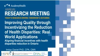 Improving Quality through  Incentivizing the Reduction  of Health Disparities: Real  World