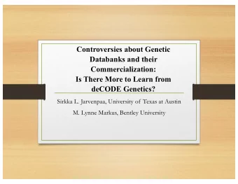 Controversies about Genetic  Databanks and their  Commercialization:  Is There More to Learn from