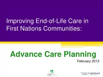 Advance Care Planning  February 2013  Kimberly Ramsbottom  HBSW, MSW  Research Assistant  CERAH,