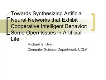 Towards Synthesizing Artificial  Neural Networks that Exhibit  Cooperative Intelligent Behavior: