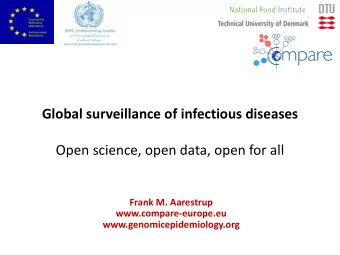 Global surveillance of infectious diseases  Open science, open data, open for all  Frank M.