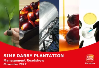 SIME DARBY PLANTATION  Management Roadshow  November 2017  Disclaimer  This document is strictly