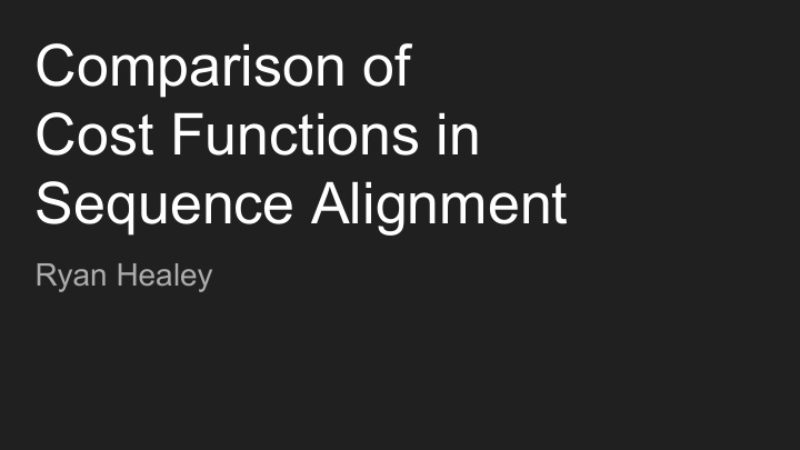 comparison of cost functions in sequence alignment