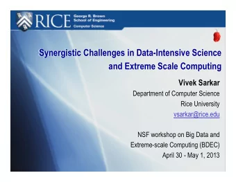 Synergistic Challenges in Data-Intensive Science  and Extreme Scale Computing  Vivek Sarkar