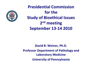 Presidential Commission for the Study of Bioethical Issues 2 nd  meeting September 13  14 2010