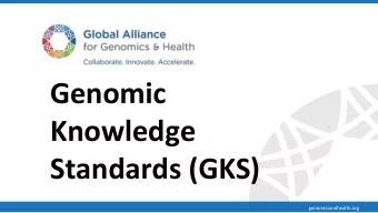 Genomic  Knowledge  Standards (GKS)  genomicsandhealth.org  Genomic Knowledge Standards  GKS aims