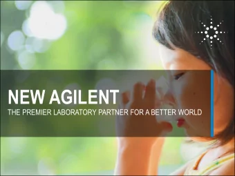 NEW AGILENT  THE PREMIER LABORATORY PARTNER FOR A BETTER WORLD  New Agilent  Transformative