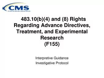 483.10(b)(4) and (8) Rights  Regarding Advance Directives,  Treatment, and Experimental  Research