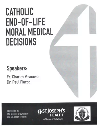 END-OF-LIFE  MORAL MEDICAL:,0  DECISIONS  Speakers:  Fr. Charles Vavonese  Dr. Paul Fiacco  n
