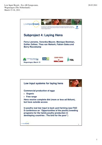 Subproject 4: Laying Hens  Ferry Leenstra, Veronika Maurer, Monique Bestman,  Esther Zeltner, Thea