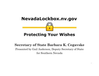 Secretary of State Barbara K. Cegavske  Presented by Gail Anderson, Deputy Secretary of State  for