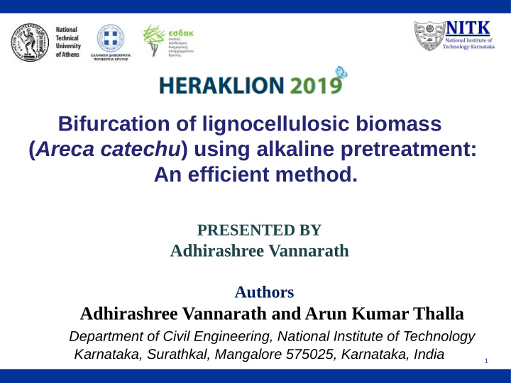 bifurcation of lignocellulosic biomass areca catechu