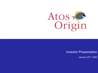 Investor Presentation January 22 nd , 2004  Agenda    ATOS ORIGIN 2003 STAND ALONE PERFORMANCE