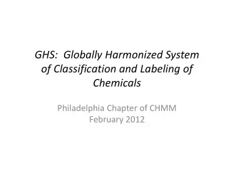GHS:  Globally Harmonized System  of Classification and Labeling of  Chemicals  Philadelphia