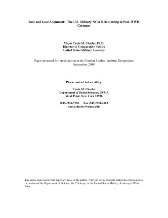 Role and Goal Alignment:  The U.S. Military-NGO Relationship in Post-WWII  Germany  Major Tania M.