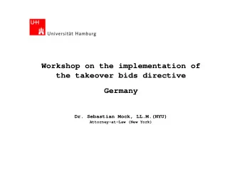 Workshop on the implementation of  the takeover bids directive  Germany  Dr. Sebastian Mock,