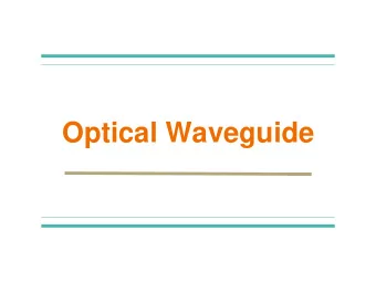 Optical Waveguide  Introduction    Existing technology    Much existing research has been
