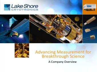 Advancing Measurement for  Breakthrough Science  A Company Overview | Confidential Lake Shore