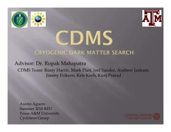 Advisor: Dr. Rupak Mahapatra  CDMS Team: Rusty Harris, Mark Platt, Joel Sander, Andrew Jastram,