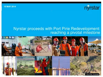 Transforming Nyrstar Port Pirie:  reaching a pivotal milestone  reaching a pivotal milestone