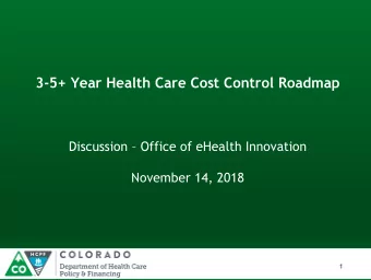 3-5+ Year Health Care Cost Control Roadmap Discussion  Office of eHealth Innovation  November