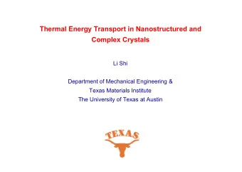 Th  Thermal Energy Transport in Nanostructured and  l E  T  t i  N  t  t  d  d  Complex Crystals
