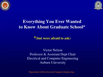 Everything You Ever Wanted  to Know About Graduate School* * (but were afraid to ask)  Victor