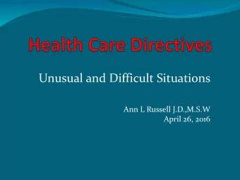 Unusual and Difficult Situations  Ann L Russell J.D.,M.S.W  April 26, 2016  Cruzan v. Director, MO