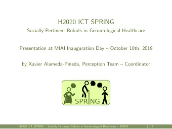 H2020 ICT SPRING  Socially Pertinent Robots in Gerontological Healthcare  Presentation at MIAI