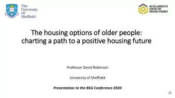 The housing options of  f old  lder people:  charting a path to a positive housing fu  future