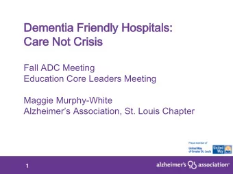 Dement  entia  ia F  Friendl  iendly H  Hospi  pitals  als:  Care No  Ca  Not Cr  Cris  isis  Fall