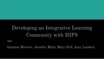 Community with HIPS  Suzanne Morrow, Jennifer Muth, Mary Still, Amy Landers  Why do students  take