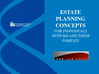 PLANNING CONCEPTS  FOR INDIVIDUALS  WITH HD AND THEIR  FAMILIES  Represents clients in the areas