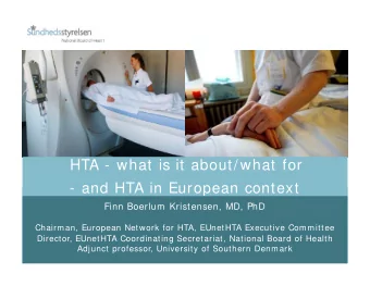 HTA - what is it about/ what for  MTV  speciallgekursus i samfundsmedicin  - and HTA in
