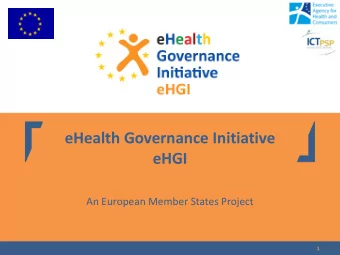 eHGI  An European Member States Project  1  About eHGI  The eHGI represents a political and
