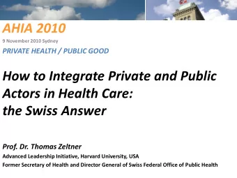 AHIA 2010  9 November 2010 Sydney  PRIVATE HEALTH / PUBLIC GOOD  How to Integrate Private and