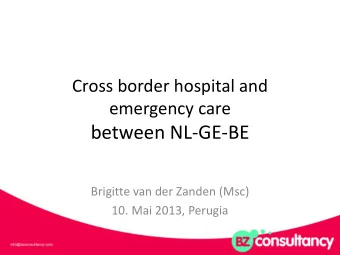 between NL-GE-BE  Brigitte van der Zanden (Msc)  10. Mai 2013, Perugia  Content  Brigitte van