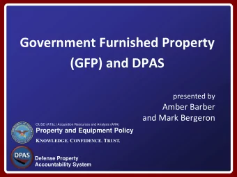 Government Furnished Property (GFP) and DPAS presented by Amber Barber and Mark Bergeron  OUSD