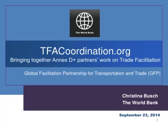 TFACoordination.org Bringing together Annex D+ partners work on Trade Facilitation  Global