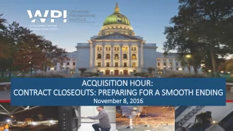 CONTRACT CL  CLOSEOUTS:  : PR  PREPARING FOR A  A SMOOTH EN  ENDING  No  November  r 8,  8, 20