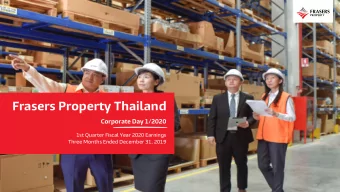 Frasers Property Thailand  Corporate Day 1/2020  1st Quarter Fiscal Year 2020 Earnings  Three