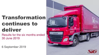 deliver  Results for the six months ended  30 June 2019  6 September 2019  Disclaimer: