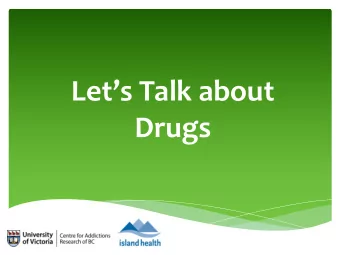 Lets Talk about  Drugs  Questions we hear from parents * What kind of drug experiences might
