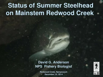 on Mainstem Redwood Creek  David G. Anderson  NPS  Fishery Biologist  Redwood Creek  Symposium