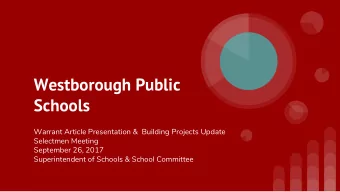 Westborough Public  Schools  Warrant Article Presentation &amp;  Building Projects Update