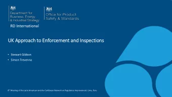 UK Approach to Enforcement and In  Inspectio  ions  Stewart Gibbon  Simon Trevenna 8 th