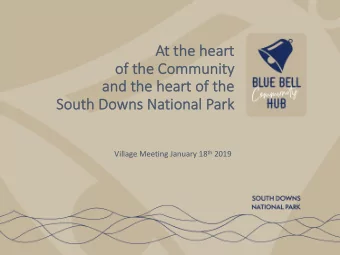 At  At the heart  of  of the Com  Communit  ity  an  and the hear  art of  of the  Sou  South Downs